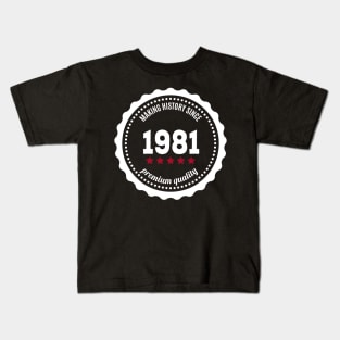 Making history since 1981 badge Kids T-Shirt